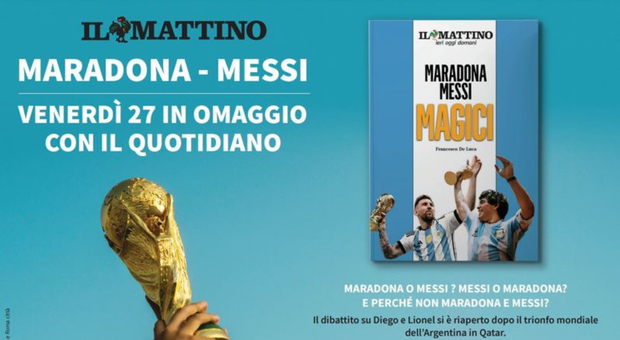 «Maradona e Messi magici», il libro in regalo con il Mattino venerdì 27 gennaio