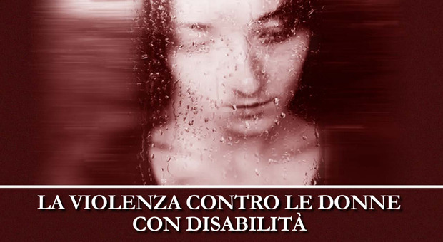 Violenza contro le donne con disabilità, pubblicata la prima ricerca sui reati commessi in Italia