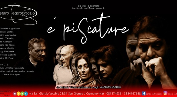In scena "E' piscature" di Raffaele Viviani al Centro Teatro Spazio