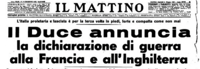 Le prime pagine storiche del Mattino: gli otto minuti del duce che portarono l'Italia nel baratro della guerra