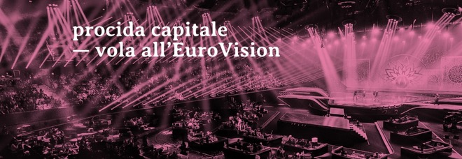 Procida capitale italiana della cultura 2022, postcard all'Eurovision song contest